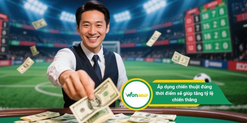 Áp dụng chiến thuật đúng thời điểm sẽ giúp tăng tỷ lệ chiến thắng