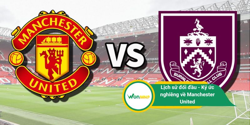 Manchester United giành tới 7 chiến thắng còn Burnley chỉ có 1 lần hưởng niềm vui trọn vẹn