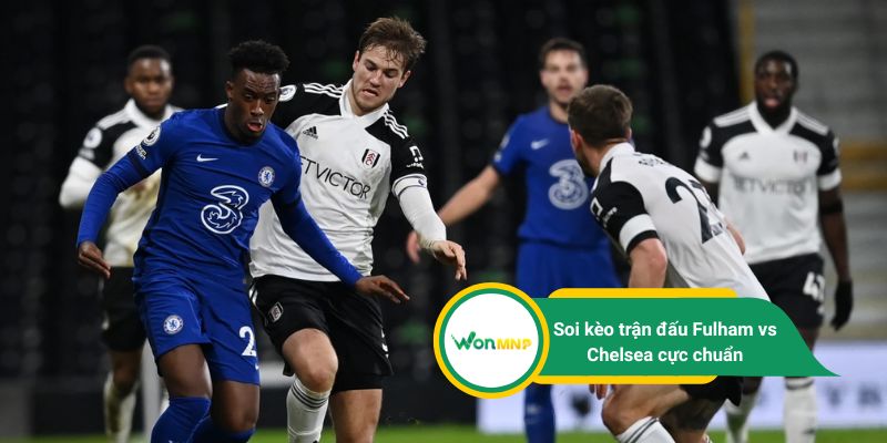 Chelsea được đánh giá là đội cửa trên nhưng Fulham với lợi thế sân nhà có thể tạo ra bất ngờ
