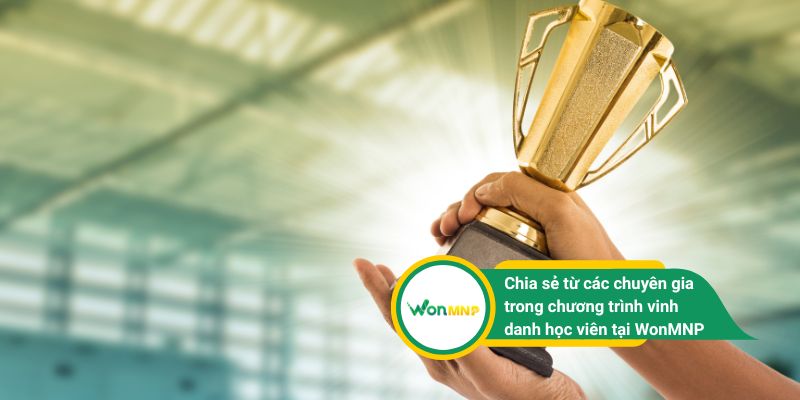 Chia sẻ sâu sắc từ các chuyên gia trong chương trình vinh danh học viên tại WonMNP