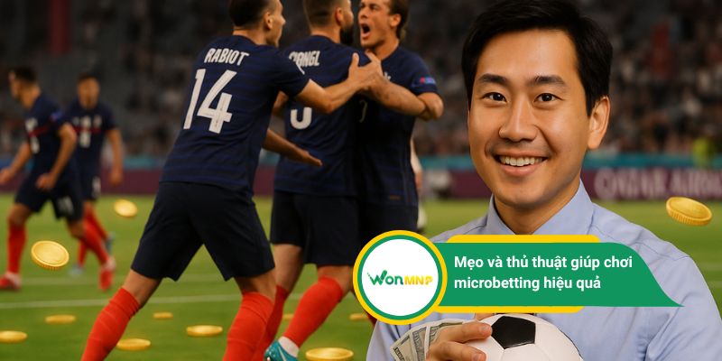 Mẹo và thủ thuật giúp chơi microbetting hiệu quả được chia sẻ từ chuyên gia Phạm Tùng